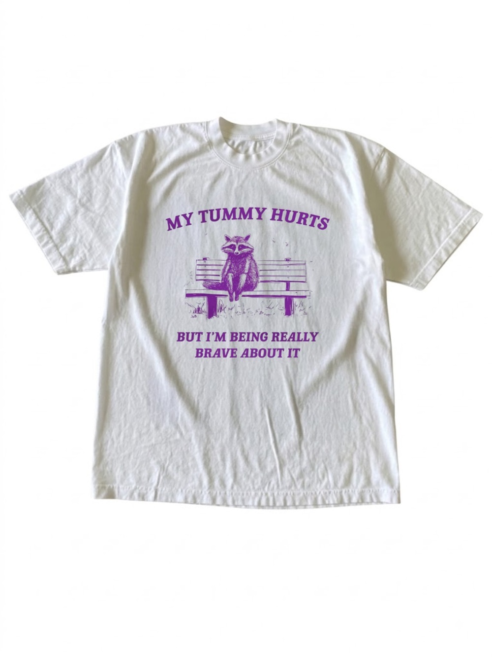 My Tummy Hurts Being Really Brave Raccoon White Meme Graphic T-Shirt